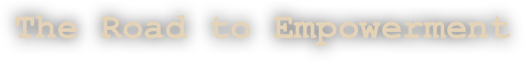 The Road to Empowerment